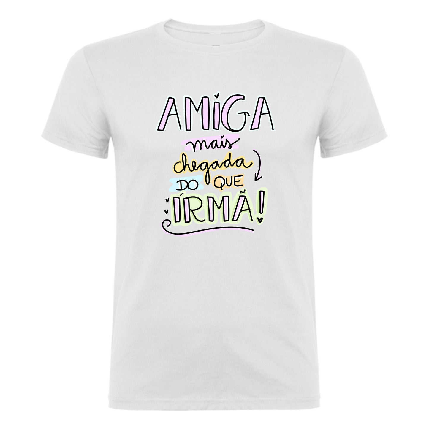 T-shirt Feminina Amiga Mais Chegada do que Irmã – Algodão Branco