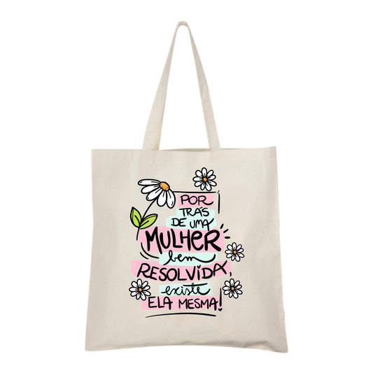 Saco de pano Mulher Bem Resolvida – Autoconfiança e Estilo