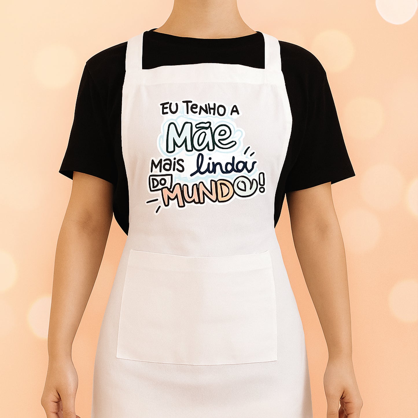 Avental Eu Tenho a Mãe Mais Linda do Mundo – Algodão Branco