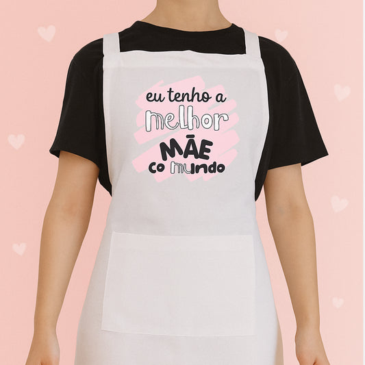 Avental Eu Tenho a Melhor Mãe do Mundo – Algodão Branco