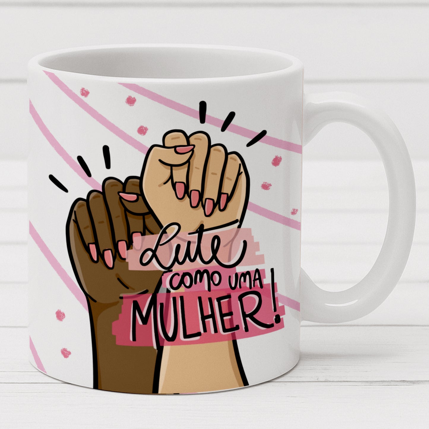 Caneca Lute como uma Mulher – Juntas Somos Mais Fortes