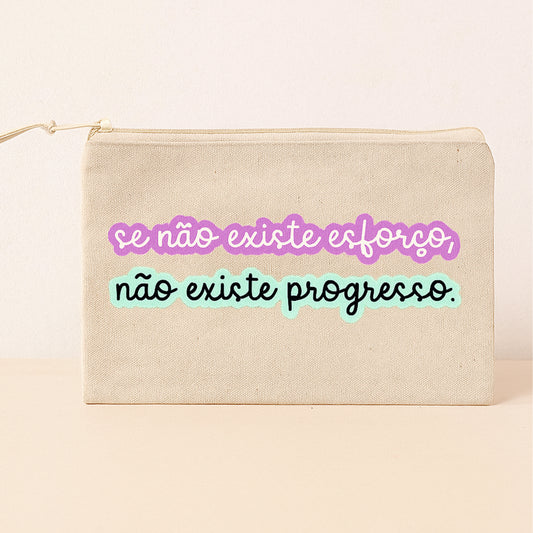 Necessaire motivacional – Se não existe esforço, não existe progresso