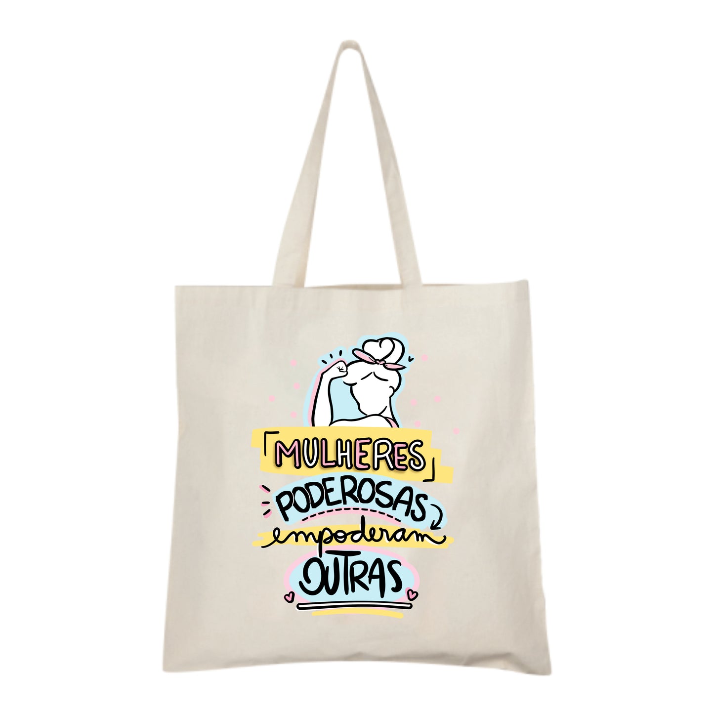 Saco de pano Mulheres Poderosas – União e Inspiração