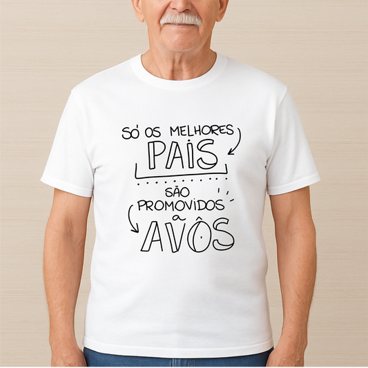 T-shirt Só os Melhores Pais São Promovidos a Avôs – Algodão Branco